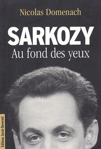 Sarkozy, au fond des yeux
