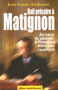 Bail précaire à Matignon: Au coeur du pouvoir, huit Premiers ministres racontent