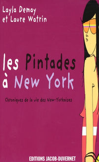 Les pintades à New York: Chroniques de la vie des New-Yorkaises