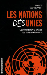 Les nations désunies: Comment l'ONU enterre les droits de l'homme