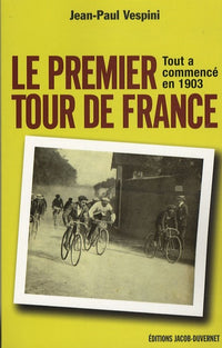 1903, La fabuleuse histoire du premier Tour de France