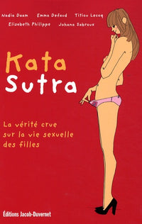 Kata Sutra, la vérité crue sur la vie sexuelle des filles