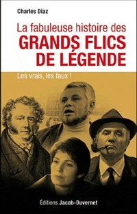 La fabuleuse épopée des grands flics de légende