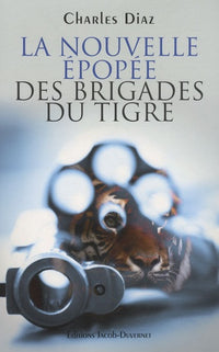 La nouvelle épopée des brigades du Tigre