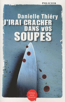 J'irai cracher dans vos soupes