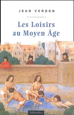 LES LOISIRS AU MOYEN AGE