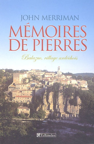 Memoires de Pierres Balazuc Village Ardechois