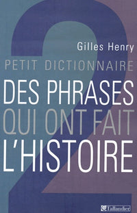 Petit dictionnaire des lieux qui racontent l'histoire