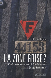 La zone grise : La Résistance française à Buchenwald