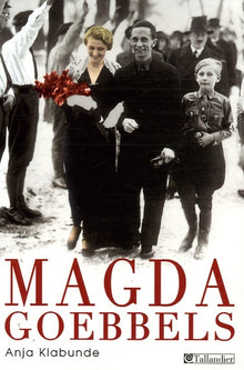 Magda Goebbels: Approche d'une vie