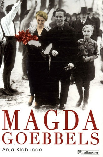 Magda Goebbels: Approche d'une vie