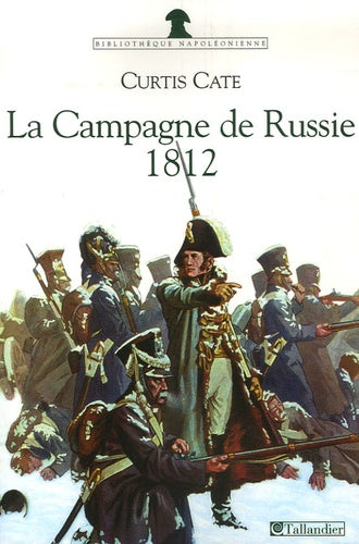 La Campagne de Russie: 1812, le duel des deux empereurs