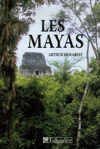 Les Mayas: Grandeur et chute d'une civilisation