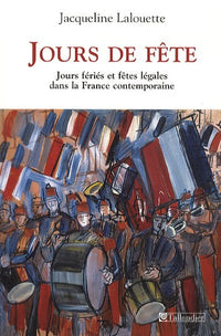 Jours de fête, jours feriés et fêtes légales dans la France contemporaine