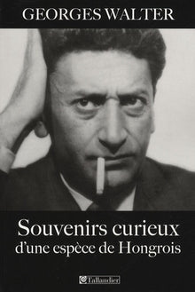 Souvenirs curieux d'une espèce de Hongrois