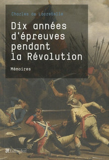 Dix années d'épreuves pendant la Révolution