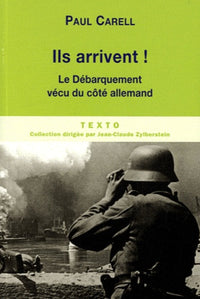 ILS ARRIVENT LE DEBARQUEMENT VECU DU COTE ALLEMAND