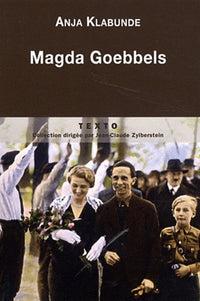 Magda Goebbels: Approche d'une vie