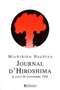 Journal d'Hiroshima: 6 août-30 septembre 1945