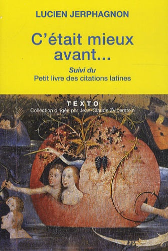 C'était mieux avant suivi du Petit livre des citations latines