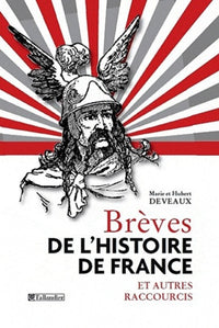 BREVES DE L HISTOIRE DE FRANCE ET AUTRES RACCOURCIS