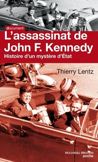 L'assassinat de John F. Kennedy: Histoire d'un mystère d'Etat