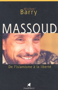 Massoud : De l'islamisme à la liberté