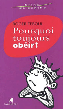 Pourquoi toujours obéir ?