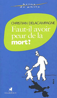 Faut-il avoir peur de la mort ?