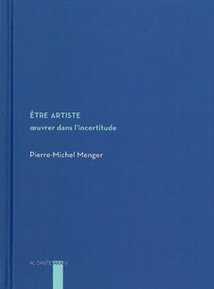 ETRE ARTISTE - OUVRER DANS L'INCERTITUDE