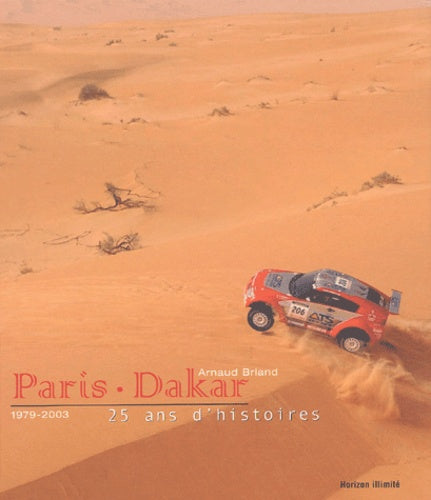 Paris - Dakar, 1979-2003 : 25 ans d'histoires
