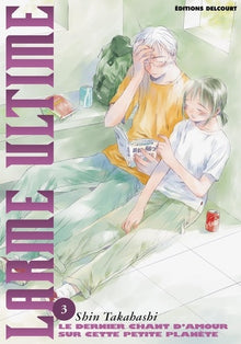 Larme ultime, tome 3 : Le Dernier Chant d'amour sur cette petite planète