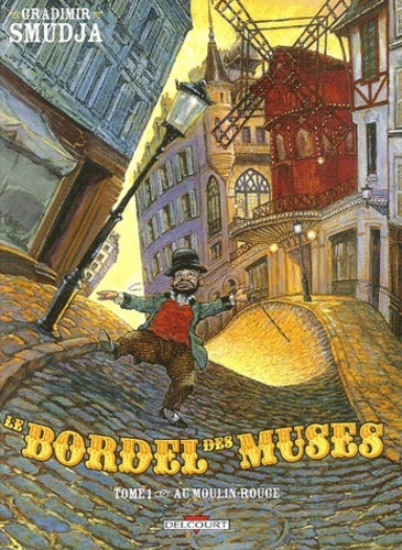 Le bordel des muses, tome 1 : Au Moulin Rouge