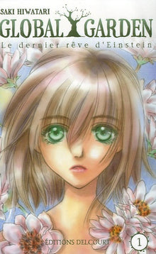 Global Garden, tome 1 Le dernier reve d Einstein