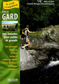 Gard, des Cévennes à la Camargue: Balades pour petits et grands
