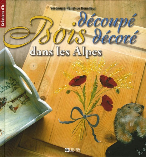 Bois découpé, bois décoré dans les Alpes