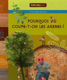 Pourquoi coupe t-on les arbres ?