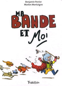 Ma bande et moi