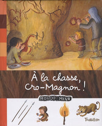 A la chasse, Cro-Magnon !