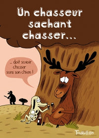 Un chasseur sachant chasser