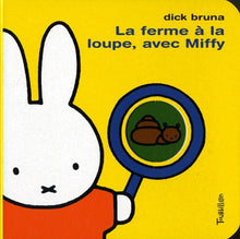 La ferme à la loupe, avec Miffy