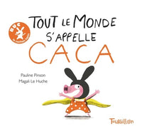 Tout le monde s'appelle caca