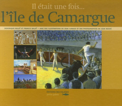 Ile de Camargue - Il était une fois