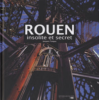 Rouen Insolite et Secret