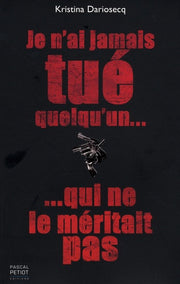 Je n'ai jamais tué quelqu'un qui ne le méritait pas