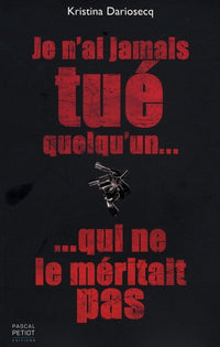 Je n'ai jamais tué quelqu'un qui ne le méritait pas