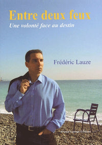 Entre deux feux : Une volonté face au destin