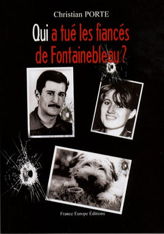 Qui a tué les fiancés de Fontainebleau ?