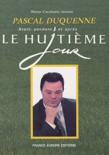 Mamy Cacahuète raconte Pascal Duquenne avant, pendant et après Le Huitième jour