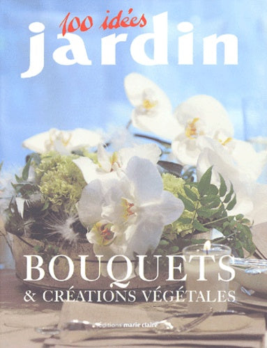 Bouquets et créations végétales